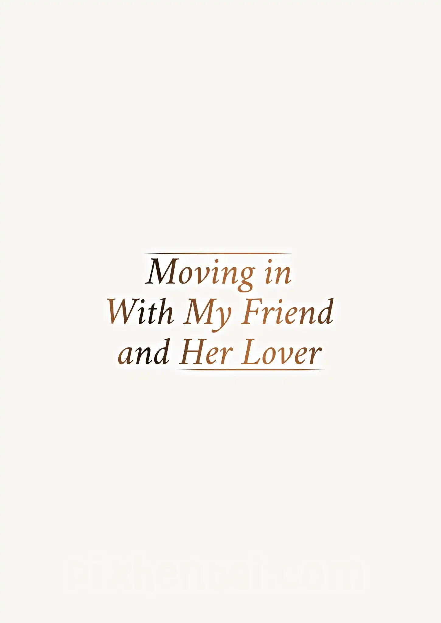 Moving in With My Friend and Her Lover - Halaman 50